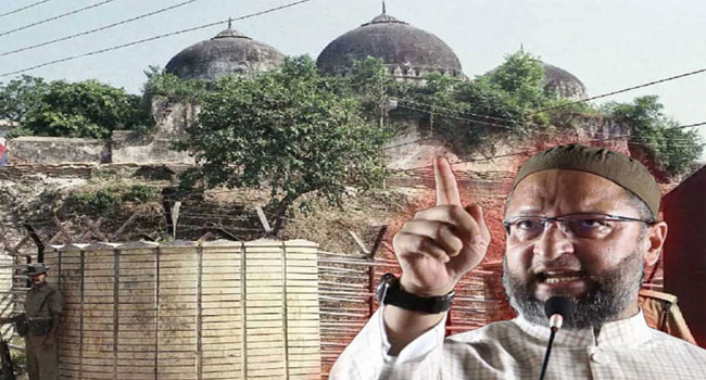 মুসলিমদের থেকে কৌশলে কেড়ে নেয়া হয়েছে বাবরি মসজিদ: ওয়েইসি